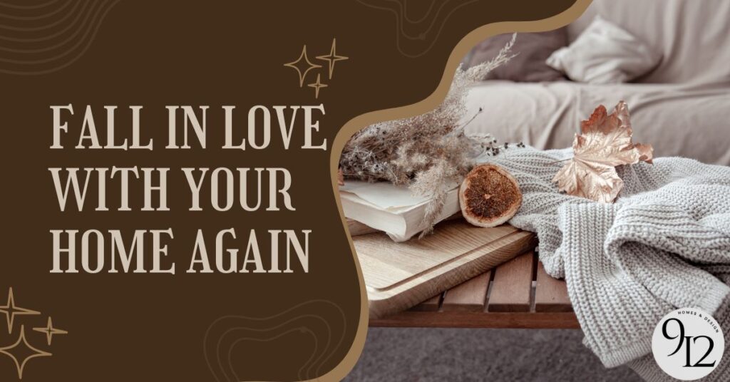 Falling in Love With Your Home Again